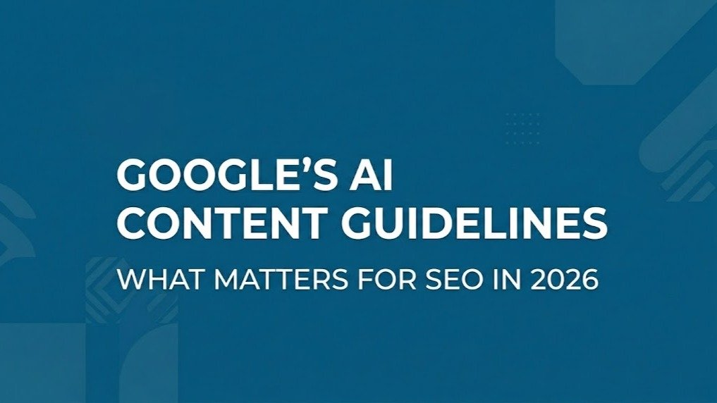 Google’s AI Content Guidelines: What Matters for SEO in 2026